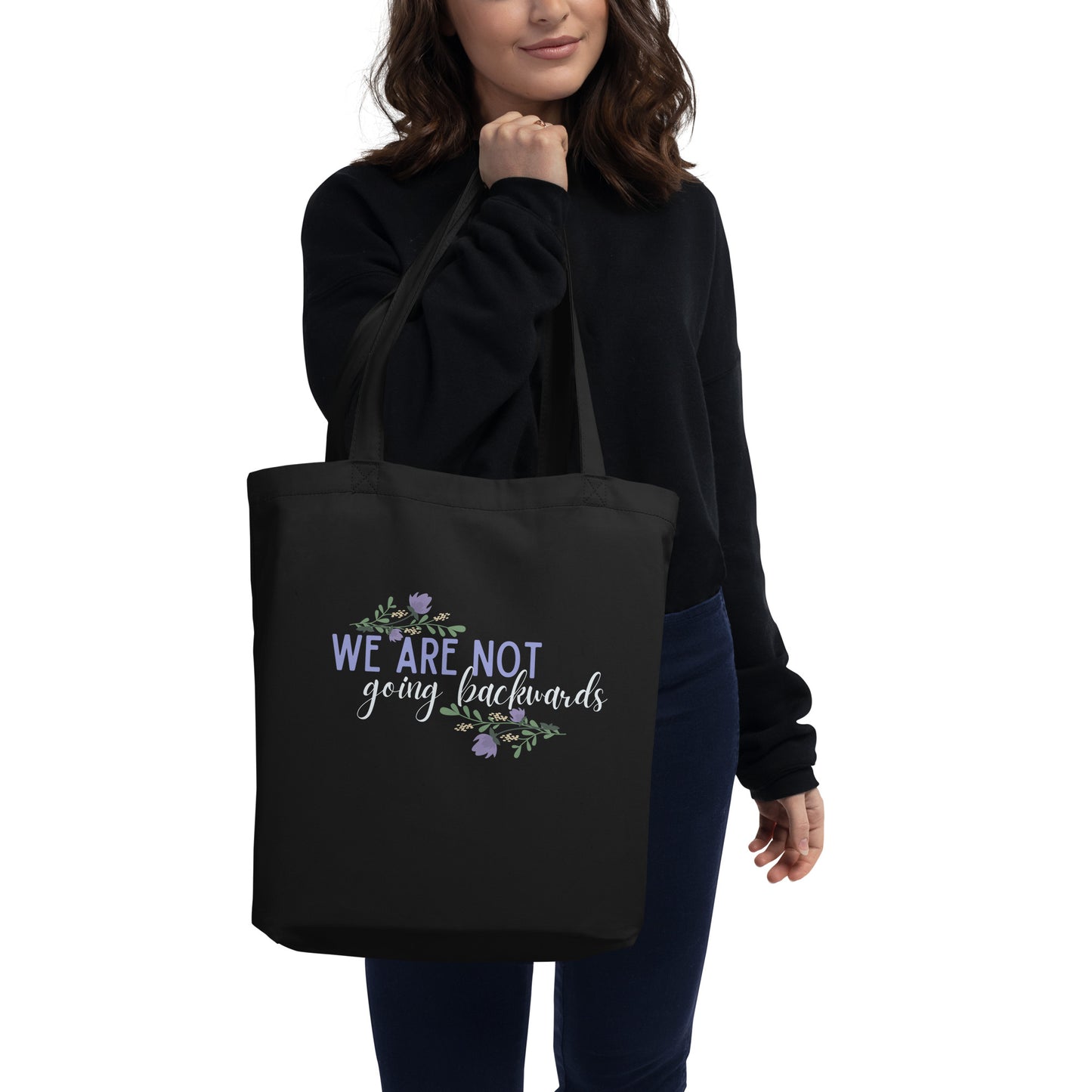 We Are Not Going Backwards Tote Bag