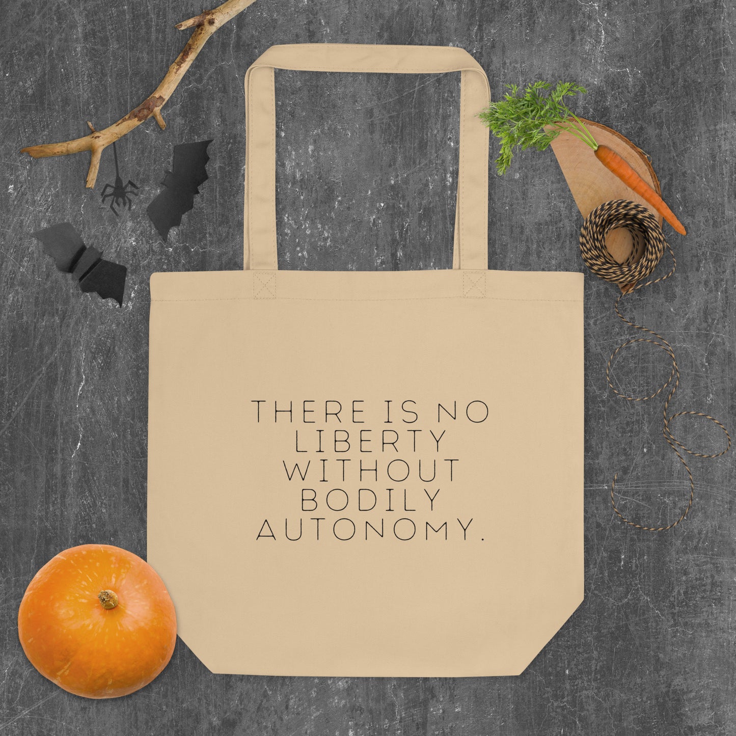There is no liberty without bodily autonomy Tote