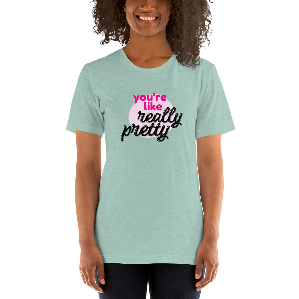 Mean Girls - You're like really pretty T-shirt