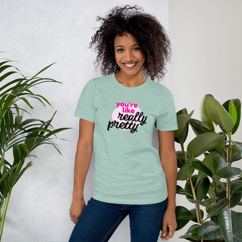Mean Girls - You're like really pretty T-shirt