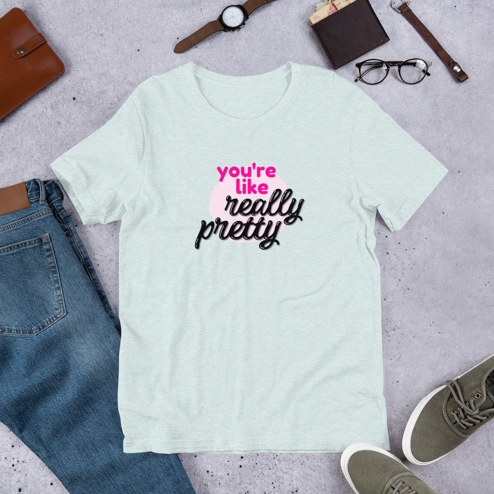 Mean Girls - You're like really pretty T-shirt