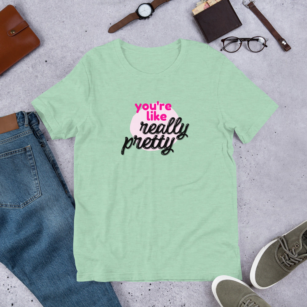 Mean Girls - You're like really pretty T-shirt