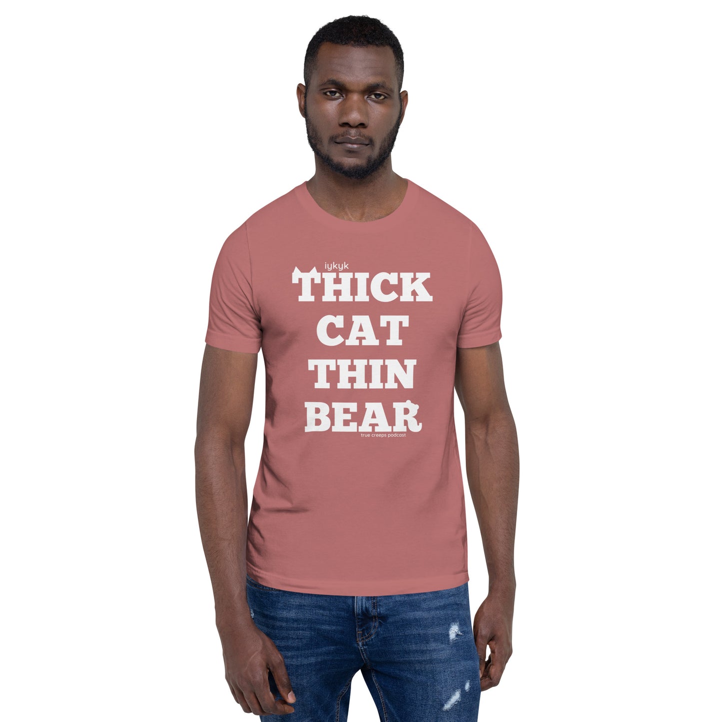 True Creeps - Thick Cat Thin Bear Tshirt