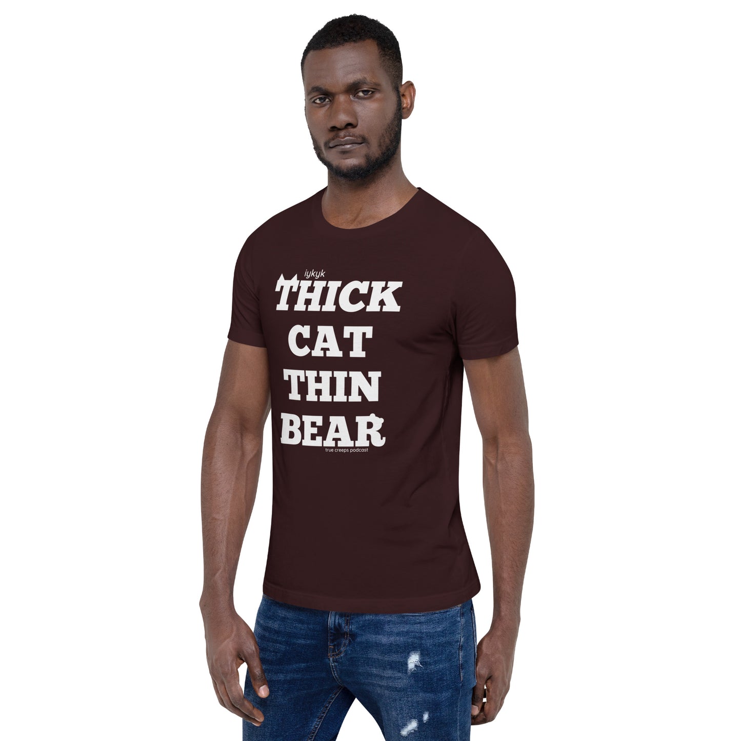 True Creeps - Thick Cat Thin Bear Tshirt