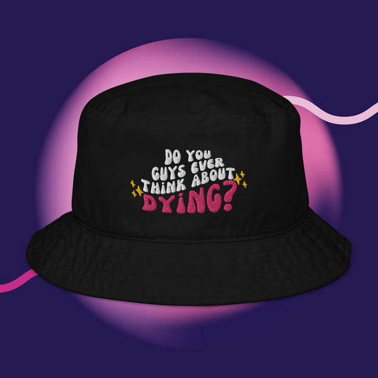 Do you ever think of dying Organic bucket hat (Barbie Movie)