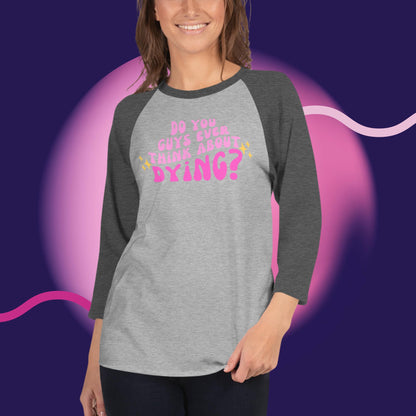 Do you ever think of dying Raglan / Baseball TShirt (Barbie Movie)