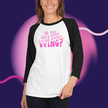 Do you ever think of dying Raglan / Baseball TShirt (Barbie Movie)
