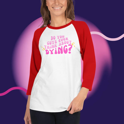 Do you ever think of dying Raglan / Baseball TShirt (Barbie Movie)