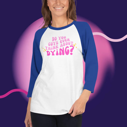 Do you ever think of dying Raglan / Baseball TShirt (Barbie Movie)