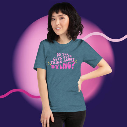 Do you ever think of dying TShirt (Barbie Movie)
