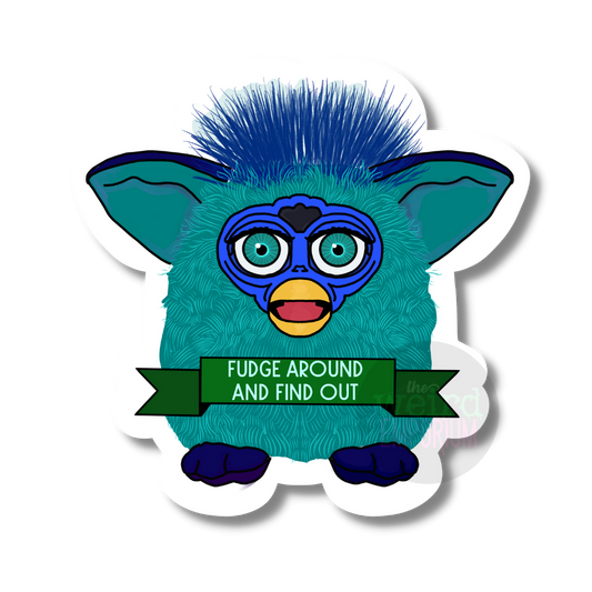 Furby - Fudge Around and Find Out sticker