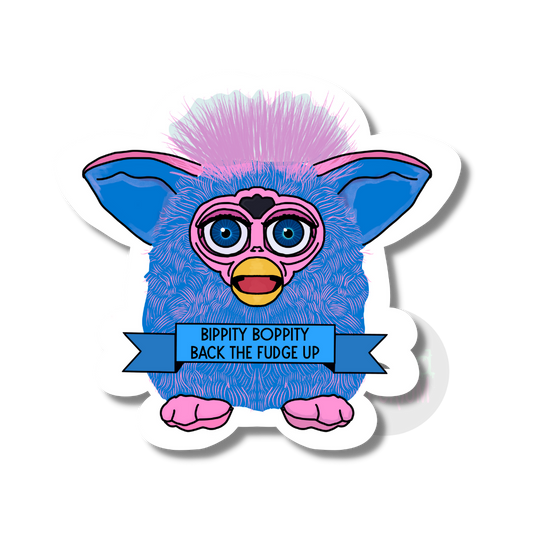 Furby - Bippity Boppity Back the Fudge Up Sticker