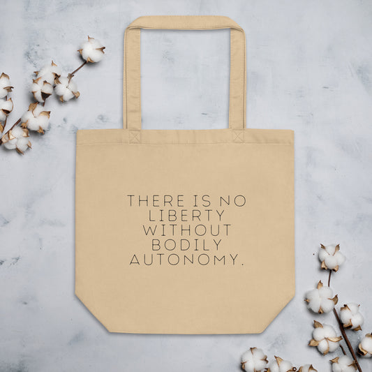 There is no liberty without bodily autonomy Tote