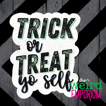 Trick or Treat Yo Self Sticker