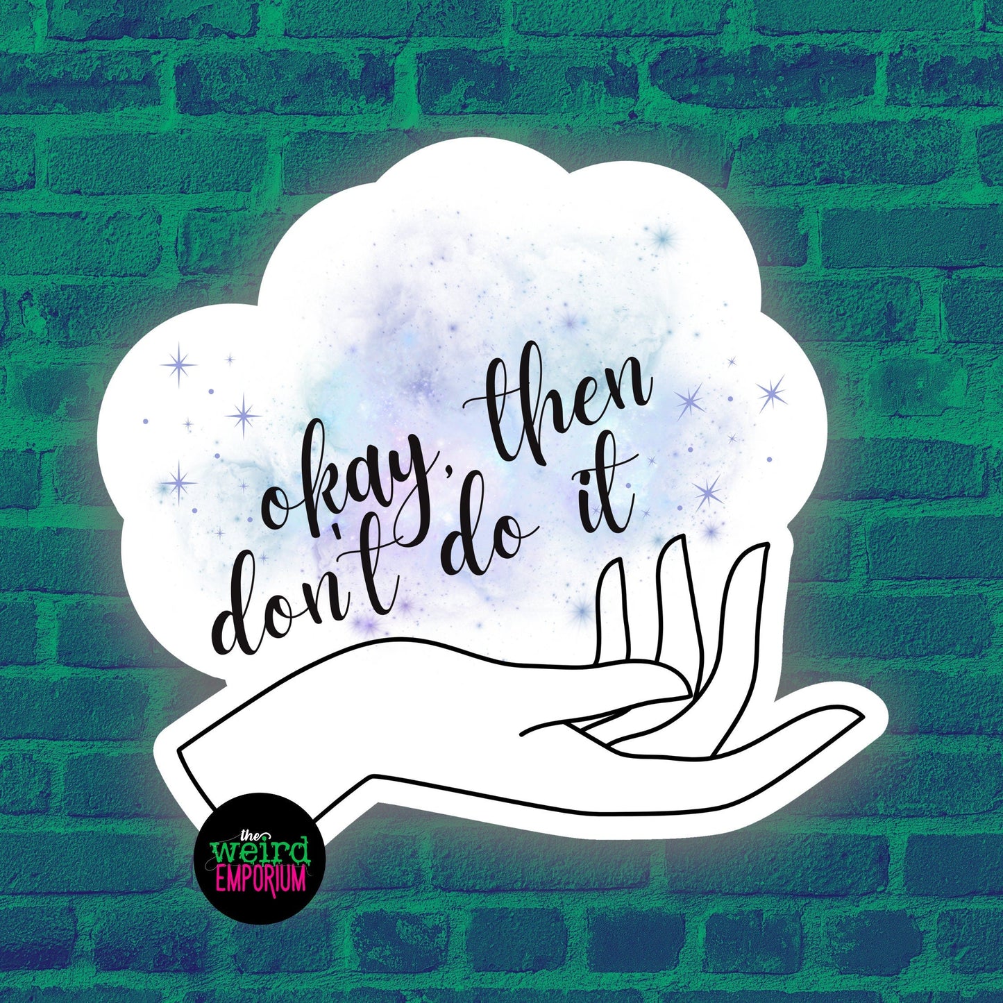 Then don't do it Sticker