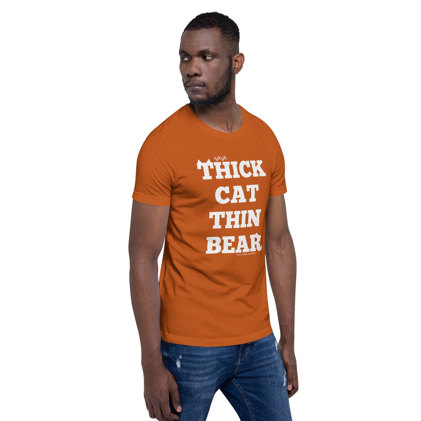 True Creeps - Thick Cat Thin Bear Tshirt