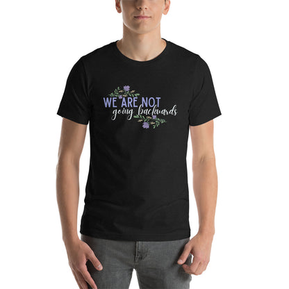 We are not going back T-Shirt