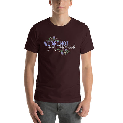 We are not going back T-Shirt