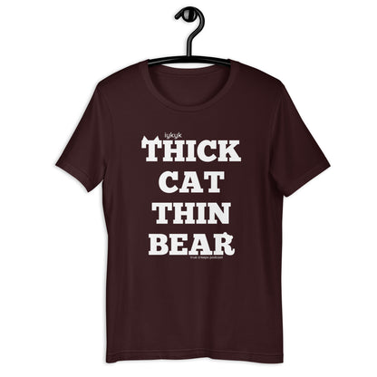 True Creeps - Thick Cat Thin Bear Tshirt